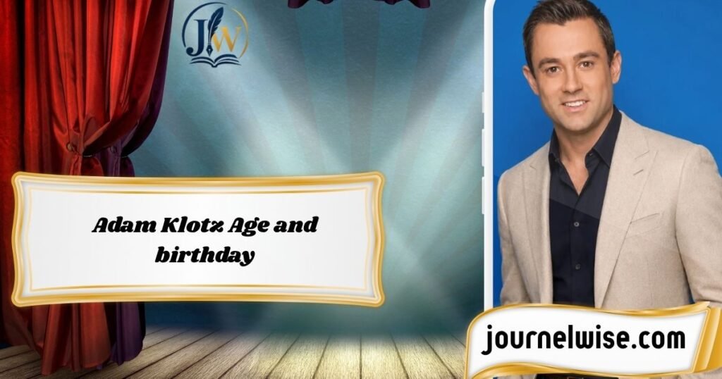 Adam Klotz Age and birthday