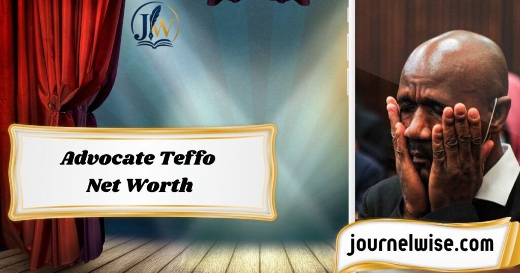 Advocate Teffo Net Worth
