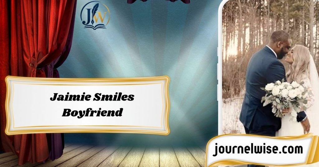Jaimie Smiles Boyfriend