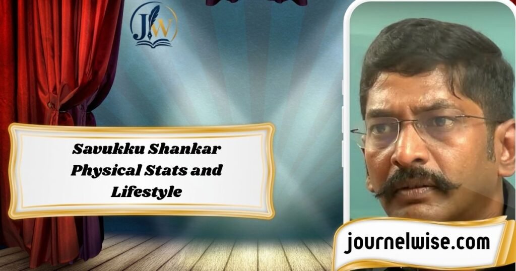 Savukku Shankar Physical Stats and Lifestyle