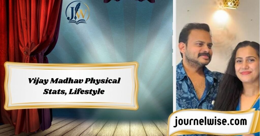 Vijay Madhav Physical Stats, Lifestyle