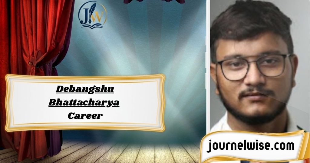 Debangshu Bhattacharya Career