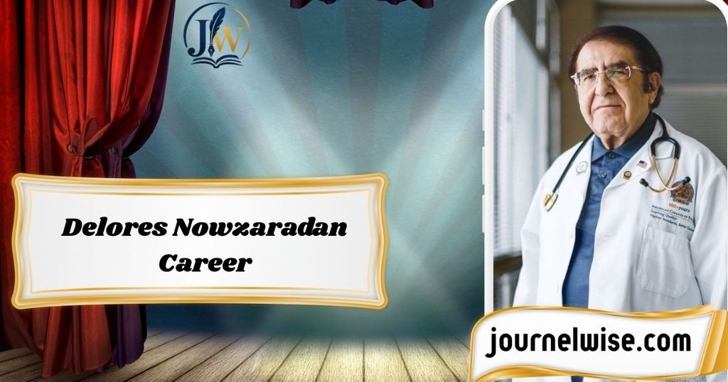 Delores Nowzaradan Career