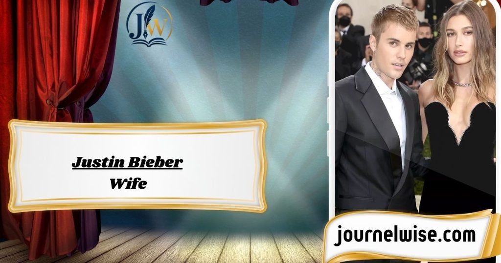Justin Bieber Wife
