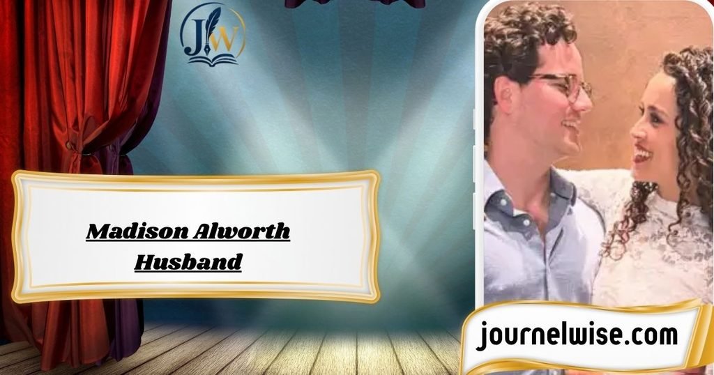 Madison Alworth Husband