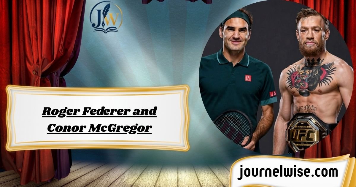 Roger Federer and Conor McGregor